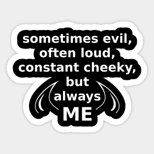 i am always ME Sticker